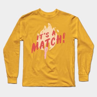 Its a match Long Sleeve T-Shirt